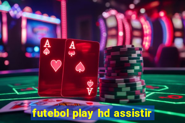 futebol play hd assistir